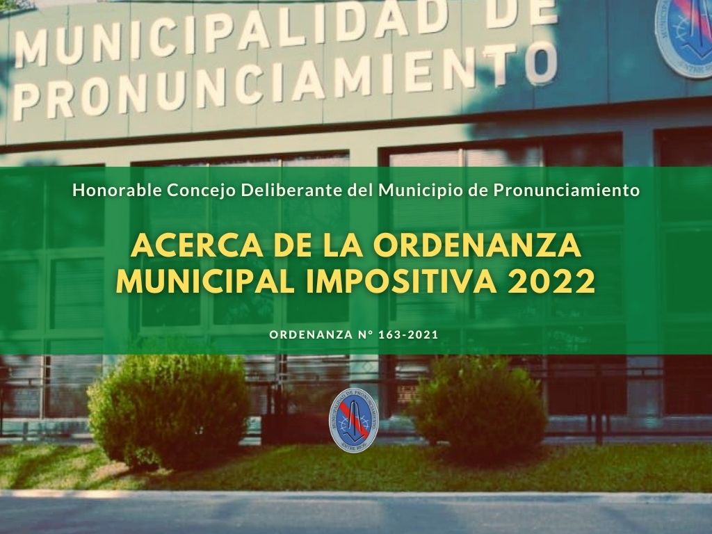 ACERCA DE LA ORDENANZA IMPOSITIVA MUNICIPAL 2022